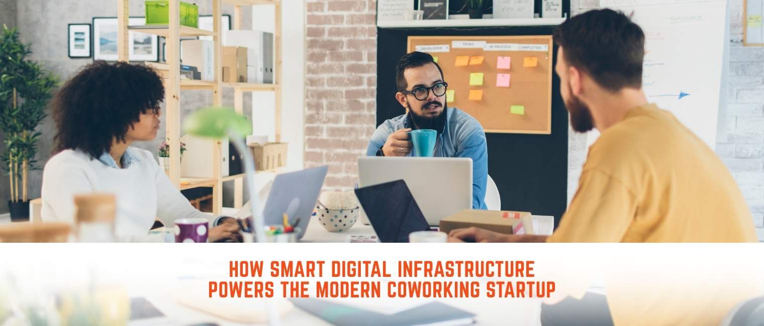Smart Digital Infrastructure Powers the Modern Coworking Startup